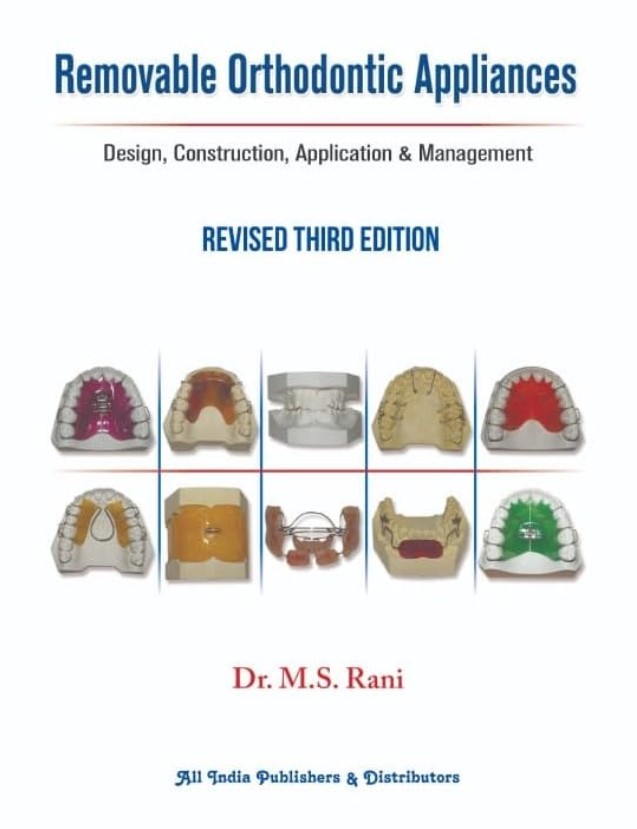 Removable Orthodontic Appliances : Design , Construction , Application & Management | Revised 3rd Edition